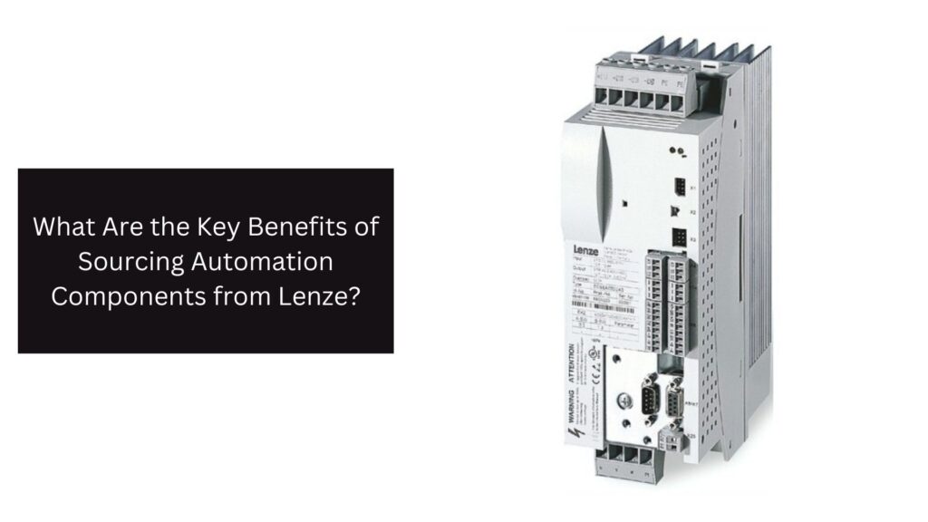 What Are the Key Benefits of Sourcing Automation Components from Lenze